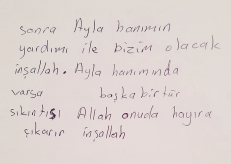 Benim bütün derdimi bir iki cümlede anlayıverdi